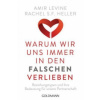 Warum wir uns immer in den Falschen verlieben