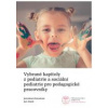 Vybrané kapitoly z pediatrie a sociální pediatrie pro pedagogické pracovníky - Hanušová Jaroslava David Jan