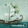 Myši patří do nebe (Iva Procházková; Ondřej Brousek)
