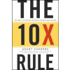 The 10X Rule - Grant Cardone, John Wiley & Sons Inc