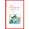 Na rozhraní věků - Cesty reformace - Amadeo Molnár