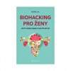 Biohacking pro ženy Aggie Lal