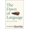 The Dawn of Language - Sverker Johansson