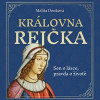Královna Rejčka - Melita Denková, Jana Štvrtecká