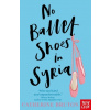 No Ballet Shoes in Syria - Catherine Bruton