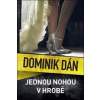 Jednou nohou v hrobě - Dominik Dán