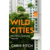 Wild Cities - Chris Fitch, HarperCollins Publishers