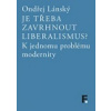 Je třeba zavrhnout liberalismus? (Ondřej Lánský)