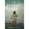 Brilliant Life - Rachelle Unreich