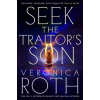 Seek The Traitor's Son (Veronica Roth)(Pevná)