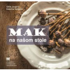 Mak na našom stole - Otília Jurgová; Katarína Kaššová