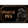 Pudel veľký - Kovová tabuľka POZOR PES