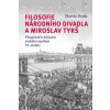 Filosofie Národního divadla a Miroslav Tyrš - Martin Bojda