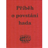 Příběh o povstání hada (základním tématem této knihy je jeden příběh - gnostický mýtus, vysvětlující náš svět a jeho dějiny ( 215 str. B5) (vydání Bibliotheca gnostica 1996))