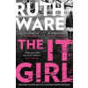 The It Girl: The deliciously dark new thriller from the global bestseller - Wareová Ruth