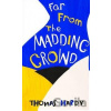 Far from the Madding Crowd - Thomas Hardy