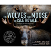 The Wolves and Moose of Isle Royale: Restoring an Island Ecosystem
