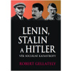 Lenin, Stalin & Hitler - Robert Gellately