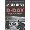 D-Day: The Battle for Normandy (Beevor Antony)