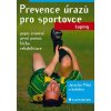 Prevence úrazů pro sportovce - Jaroslav Pilný a kol.
