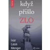 Když přišlo zlo - Menger Ivar Leon
