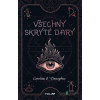 Všechny skryté dary: Všechny skryté dary - Caroline O’Donoghue - online doručenie