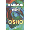 Osho: Karmou to není (Kniha vyzývající k převzetí odpovědnosti za všechny události v našich životech, k osobní přeměně, a tím k otevření brány k obrovské svobodě. ( 167 str. B6) (vydání Beta 2024))