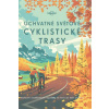 Úchvatné světové cyklistické trasy - Kolektív