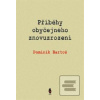 Příběhy obyčejného znovu… (Dominik Bartoš)