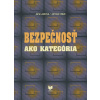 Bezpečnosť ako kategória - Jana Lasicová