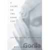 A Guide to the Good Life - William B. Irvine