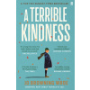 A Terrible Kindness