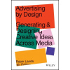 Advertising by Design - Generating and Designing Creative Ideas Across Media, 4th Edition