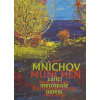 Mnichov - zářící metropole umění 1870-1918 München – leuchtende Kunstmetropole 1870–1918 - Aleš Filip, Roman Musil