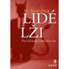 Peck Scott M.: Lidé lži - Psychologie lidského zla (kniha rozebírá problém zla detailně, stranou nenechává ani otázku narcisismu, kolektivní viny, pohodlnosti a lhostejnosti ( 286 str. B5) (vydání Por