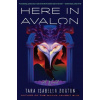 Here in Avalon - Tara Isabella Burton