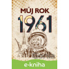 E-kniha Můj rok 1961 - Jarmila Frejtichová