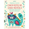 Chovejte se jako kočka - Garnier Stéphane