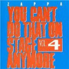 ZAPPA FRANK - YOU CAN\'T DO THAT ON STAGE ANYMORE, VOL.4 (1CD)