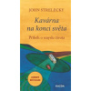 Kavárna na konci světa - John Strelecky