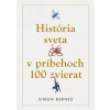 História sveta v príbehoch 100 zvierat - Barnes Simon