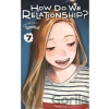 How Do We Relationship?, Vol. 7: Volume 7