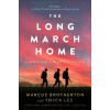 The Long March Home – A World War II Novel of the Pacific - Marcus Brotherton, Tosca Lee