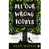 All Our Wrong Todays