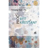 Proč být křesťan? - Radcliffe Timorhy