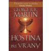 Hostina pre vrany - Pieseň ľadu a ohňa Kniha štvrtá George R.R. Martin