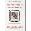 You Don't Have to Say You Love Me: A Memoir