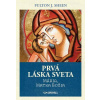 Prvá láska sveta: Mária, Matka Božia
