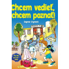 Chcem vedieť, chcem poznať! - Grymová Dagmar
