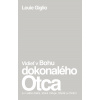 Giglio Louie Vidieť v Bohu dokonalého Otca
